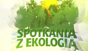 Spotkania z ekologią (22.06.2019)