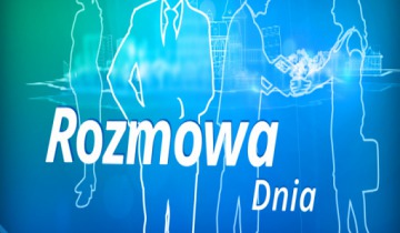 Rozmowa Dnia - piątek 19.07.2019