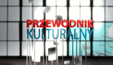 Przewodnik Kulturalny 30.07.2019