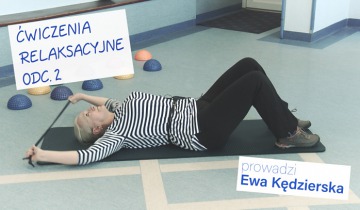 Ćwiczenia relaksacyjne - Ewa Kędzierska cz.2
