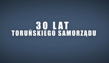 30 lat samorządności w Toruniu 27.05.2020