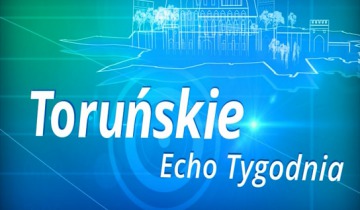 Pełne wydanie Toruńskiego Echa Tygodnia z soboty 01.08.2020