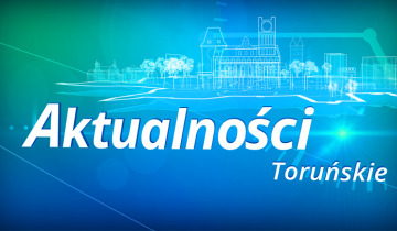 Aktualności Toruńskie – środa 21.09.2022