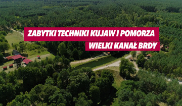 Zabytki Techniki - Wielki Kanał Brdy i Akwedukt w Fojutowie 26.10.2022r.
