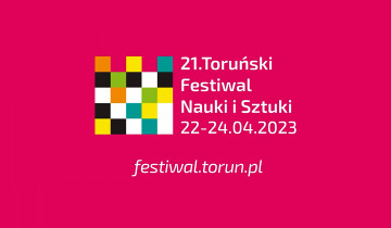 Zapisy na Festiwal Nauki i Sztuki 14.04.2023