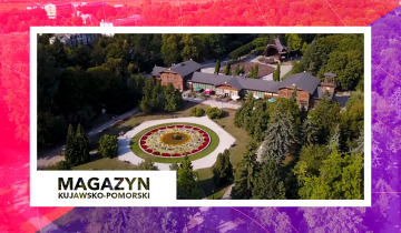 Magazyn Kujawsko-Pomorski nr 11 – 21.04.2023