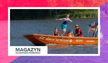 Magazyn Kujawsko-Pomorski nr 16 – 26.05.2023