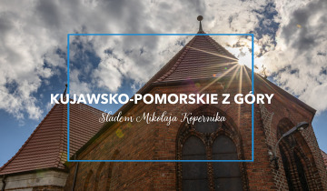 Województwo Kujawsko - Pomorskie z góry odc.6 07.08.2023