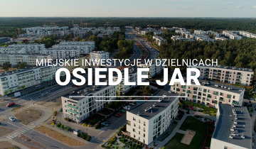 Miejskie inwestycje w dzielnicach- Osiedle Jar 03.06.2025