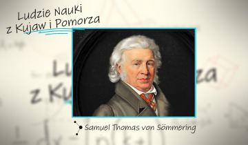 Ludzie Nauki z Kujaw i Pomorza- Samuel Thomas Sommerring 20.08.2025