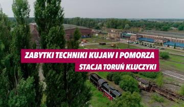 Zabytki Techniki Kujaw i Pomorza- Stacja Toruń Kluczyki 09.10.2025