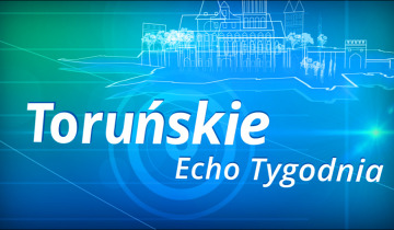Toruńskie Echo Tygodnia – sobota 22.11.2025