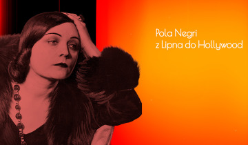 Ludzie Filmu z Kujaw i Pomorza - Pola Negri 27.04.2026