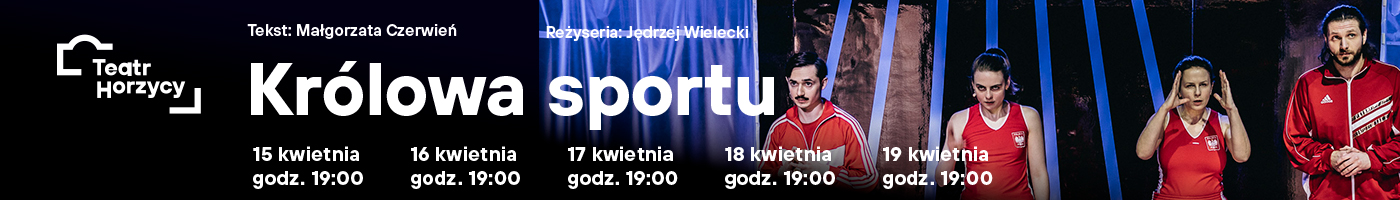 Teatr Horzycy_krolowa sportu
